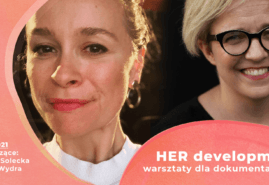 HER DEVELOPMENT – WARSZTATY DLA DOKUMENTALISTEK
