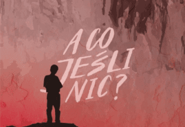PRZEDPREMIEROWY POKAZ DOKUMENTU „A CO JEŚLI NIC”