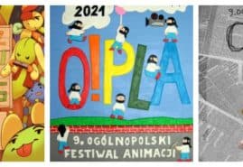 RUSZA 9. OGÓLNOPOLSKI FESTIWAL ANIMACJI O!PLA’21 ON!LINE