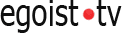 EGOIST.TV